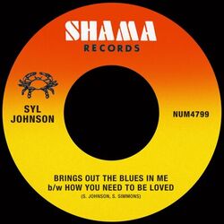 Cover of Brings Out The Blues In Me b/w How You Need To Be Loved