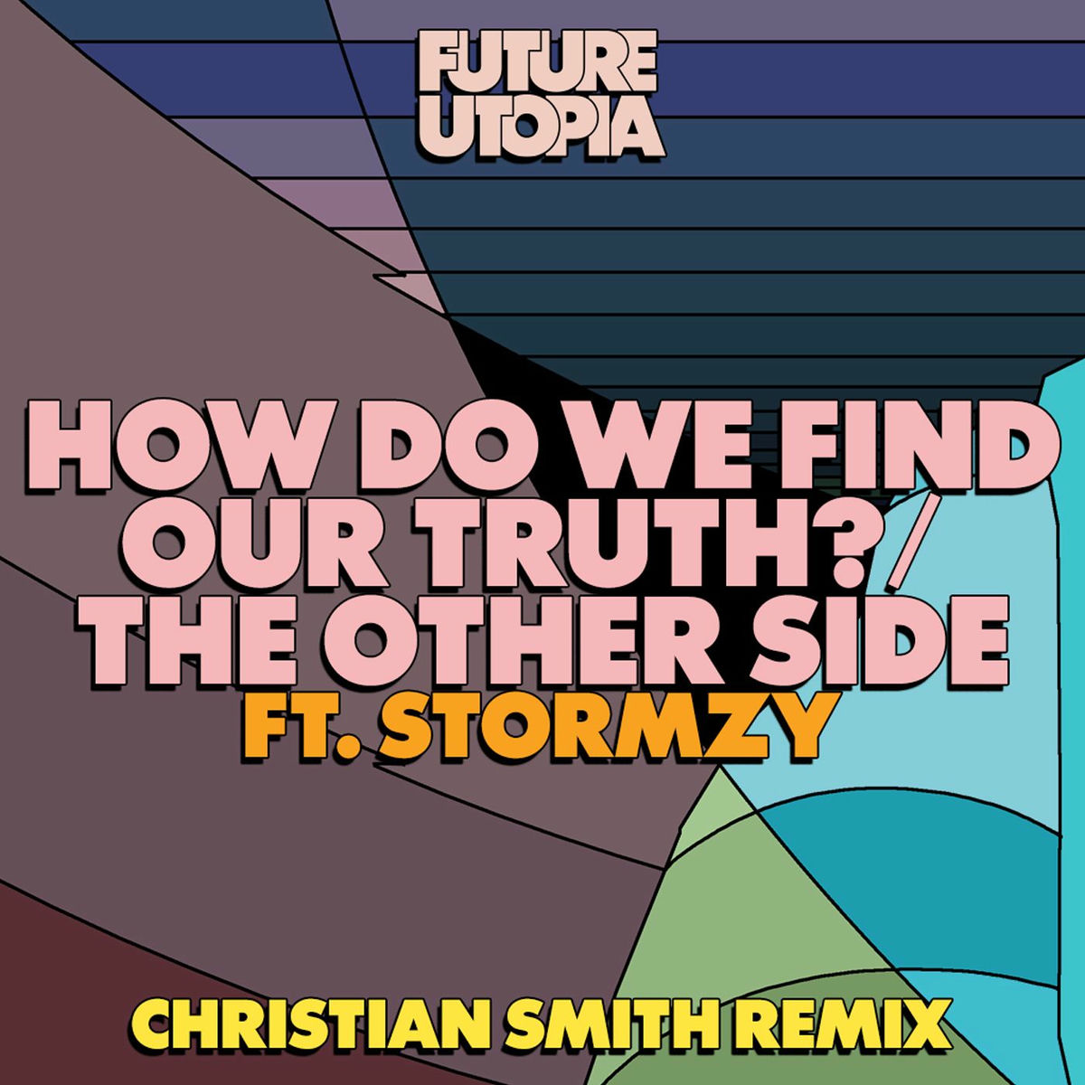 Album cover of How Do We Find Our Truth? / The Other Side (Christian Smith Remix)