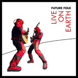 Cover of Future Folk Live On Earth