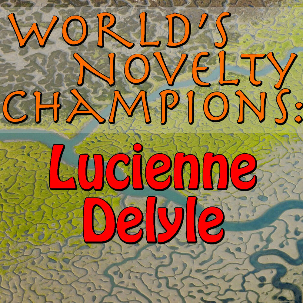 Picture of World's Novelty Champions: Lucienne Delyle