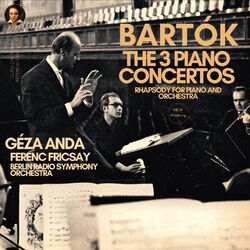 Cover of Bartók: The 3 Piano Concertos, Rhapsody for Piano and Orchestra