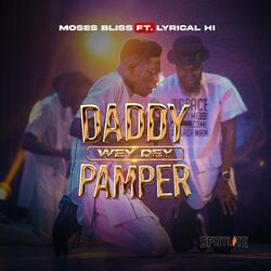 Cover of Daddy wey dey Pamper (feat. Lyrical HI)