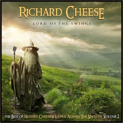 Lord Of The Swings: The Best Of Richard Cheese, Volume 2
