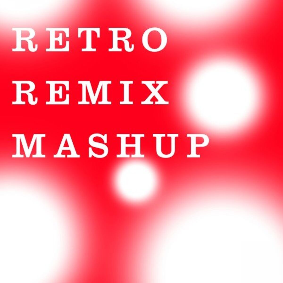 Album cover of Retro Remix Mashup