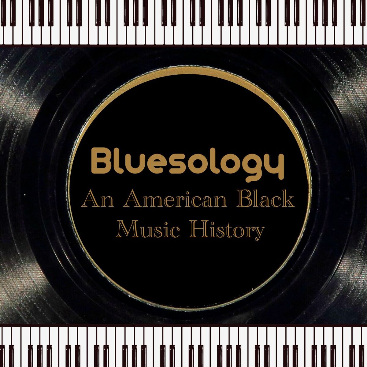 Album cover of Bluesology (An American Black Music History)