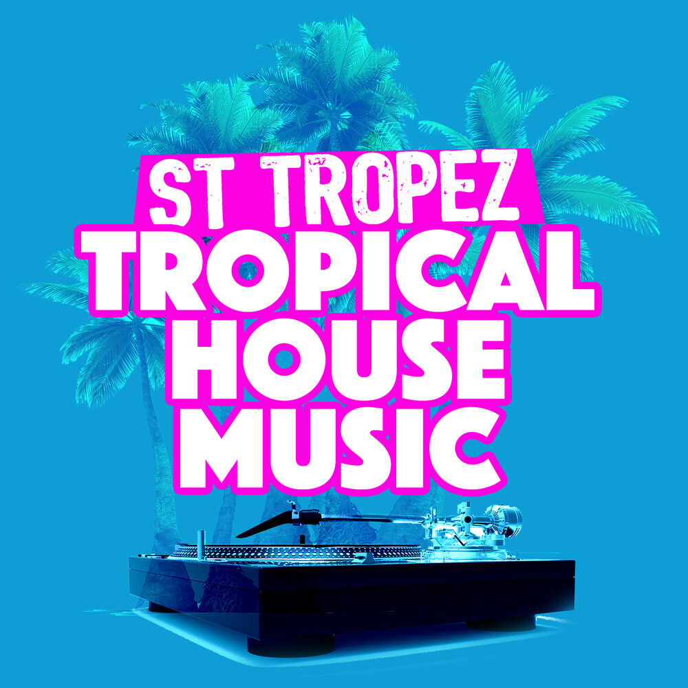 Picture of Saint Tropez Tropical House Music