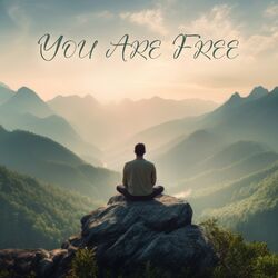 Cover of You Are Free: Meditation to Free Yourself from the Bondage in Your Mind