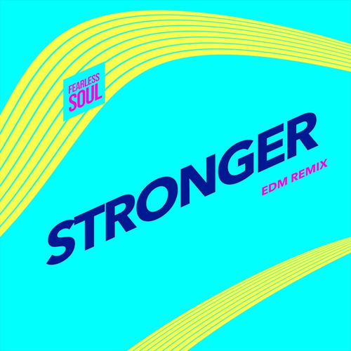 Stronger (EDM Remix) by Fearless Soul - 120 BPM