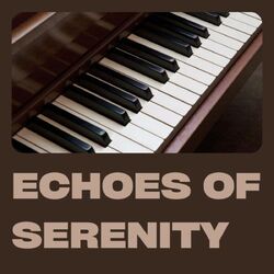 Cover of Echoes of Serenity: Piano Music