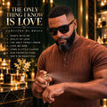 the only thing i know is love