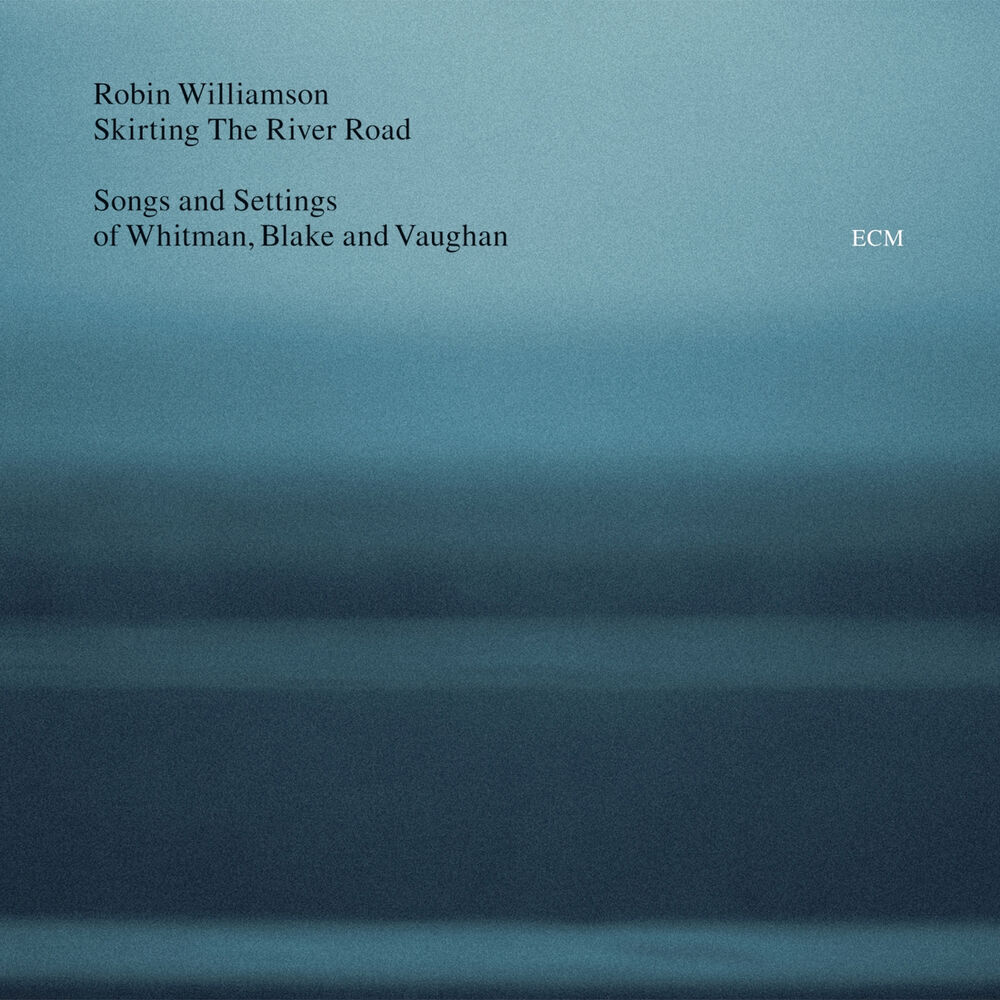 Picture of Skirting The River Road - Songs and Settings of Whitman, Blake and Vaughan