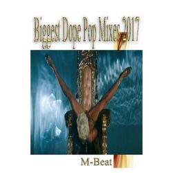 Cover of Biggest Dope Pop Mixes 2017