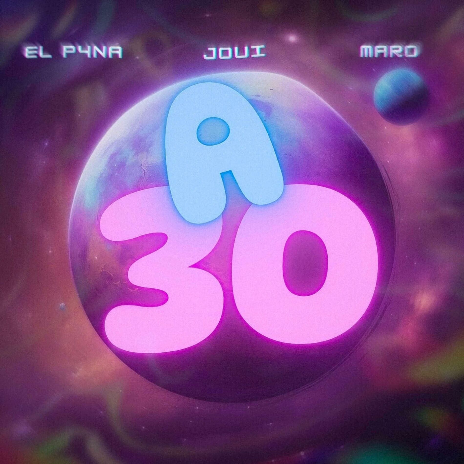 Album cover of A 30! (feat. El p4na & MARO)