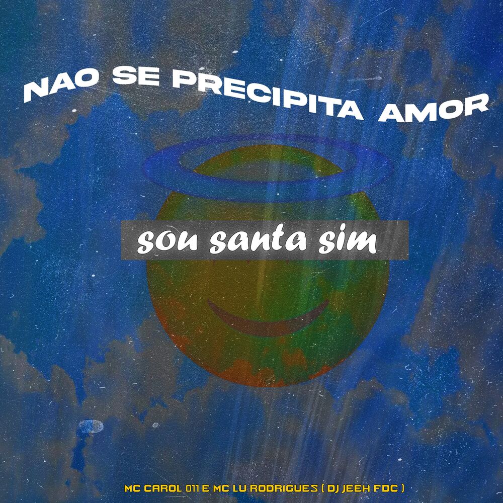 Picture of Nao Se Precipita Amor Sou Santa Sim