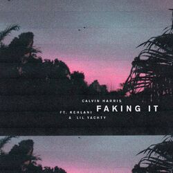 Cover of Faking It (feat. Kehlani & Lil Yachty) (Radio Edit)