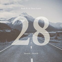 Cover of 28 with Dean Lewis (Slowed + Reverb)