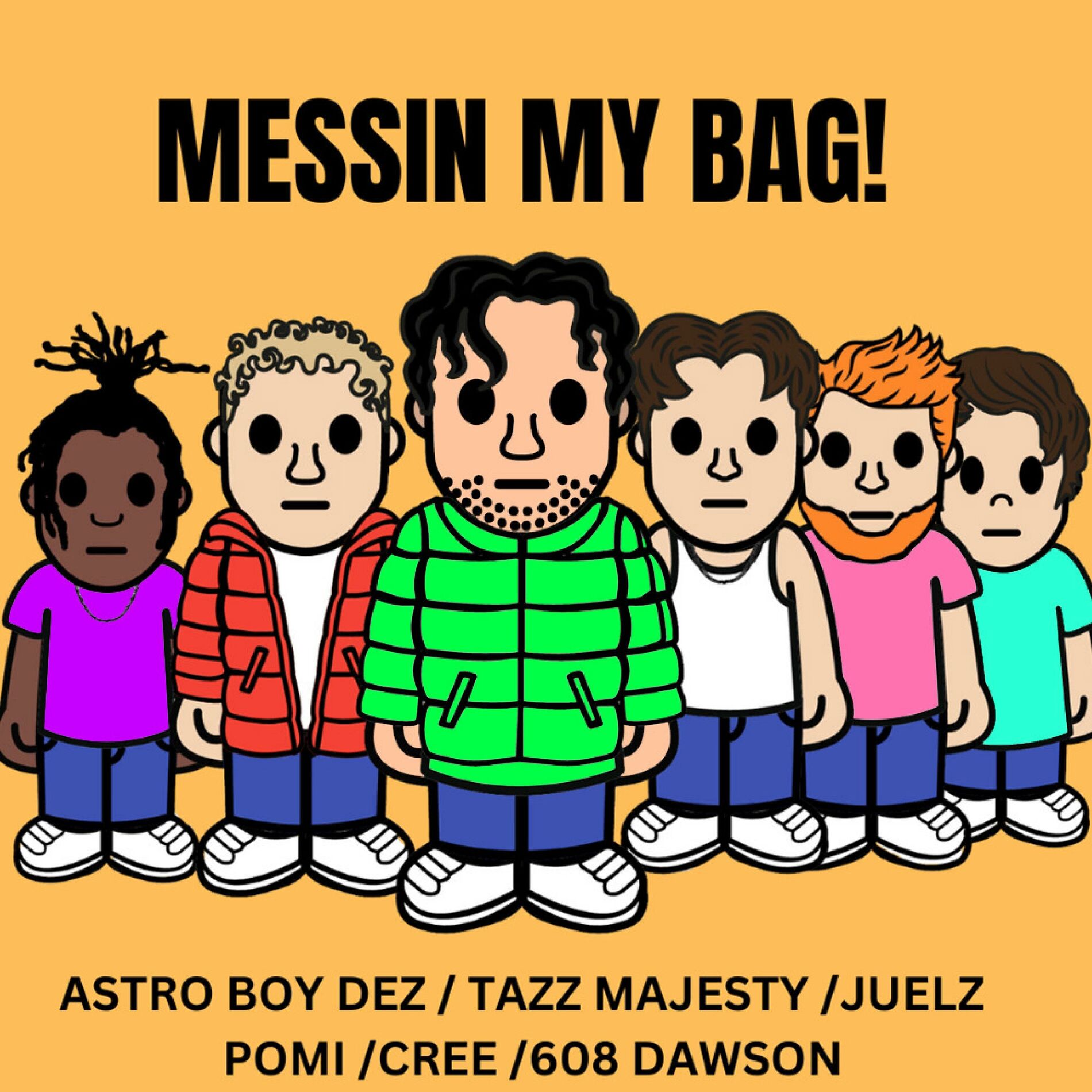 Album cover of MESSIN MY BAG! (feat. 608 Dawson, Creebandz & Juelz)