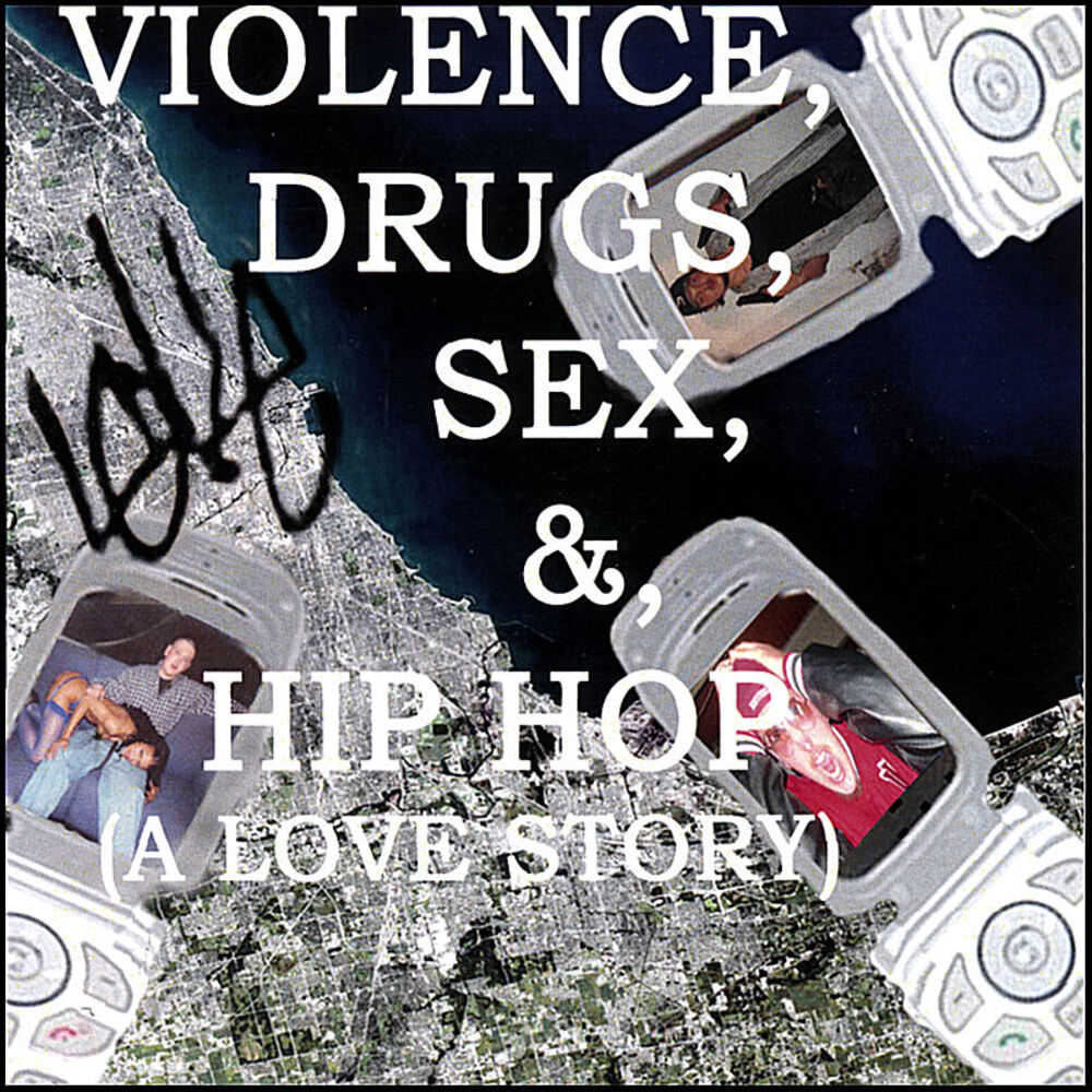 Picture of Violence, Drugs, Sex, & Hip Hop (A Love Story)(edit)