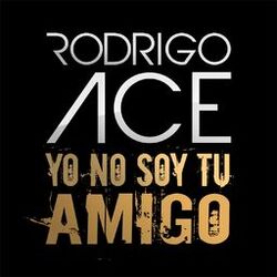 Cover of Yo No Soy Tu Amigo