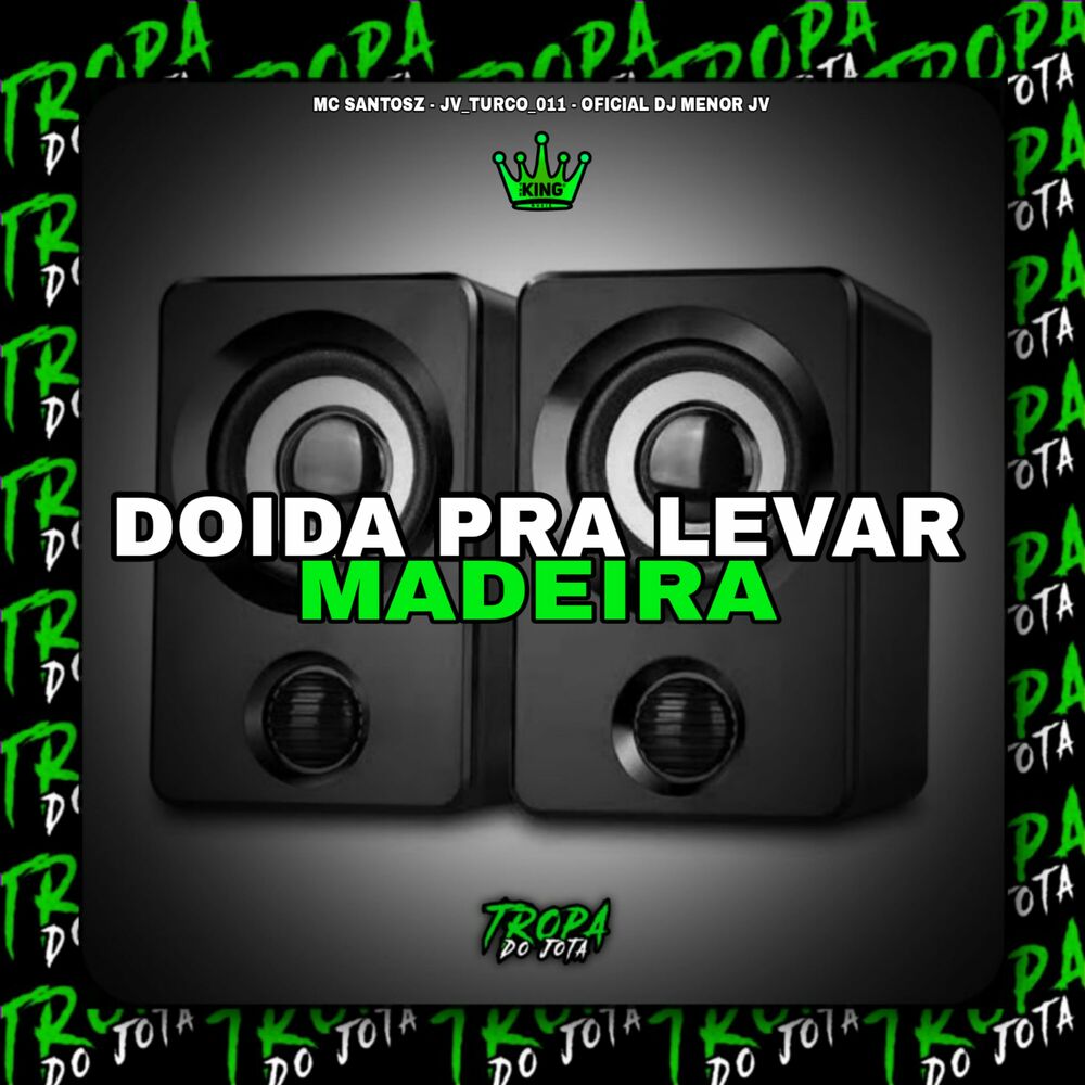 Picture of Doida pra Levar Madeira