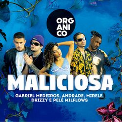 Descargar Maliciosa - Orgânico MP3