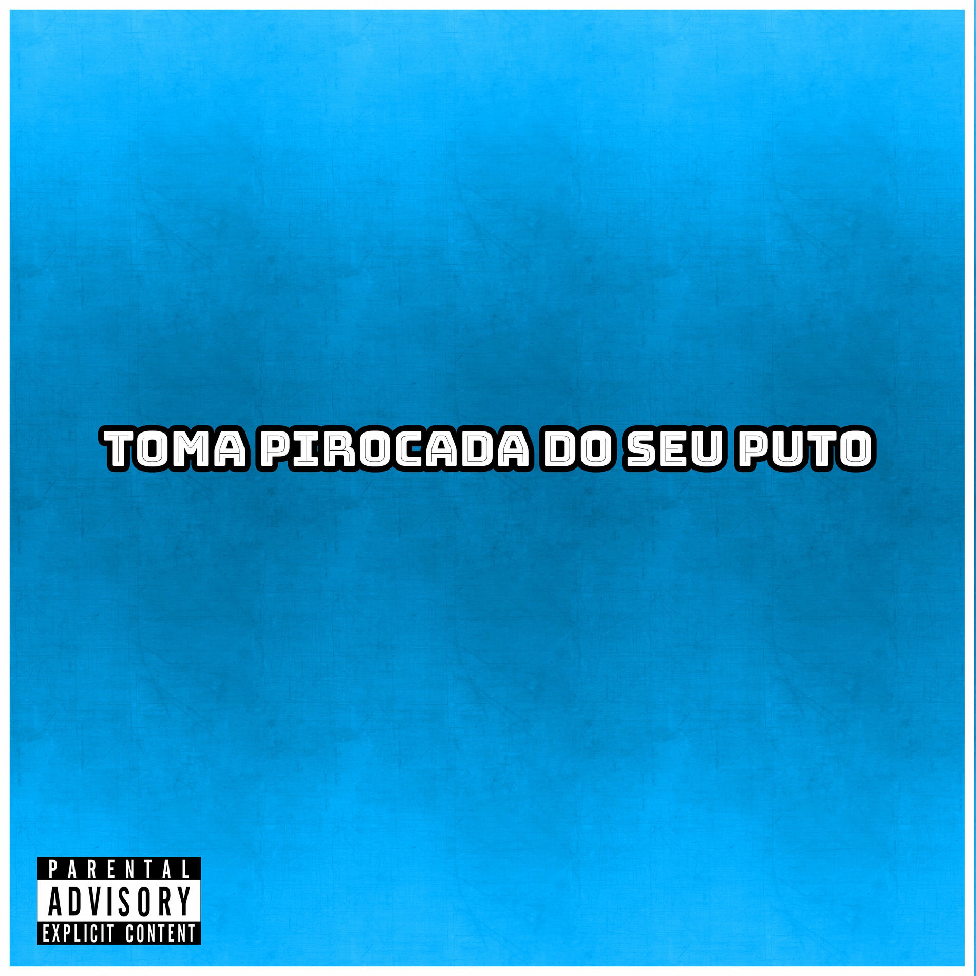 Album cover of Toma Pirocada do Seu Puto