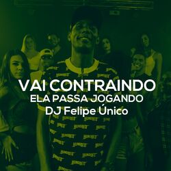 Cover of Vai Contraindo, Ela Passa Jogando