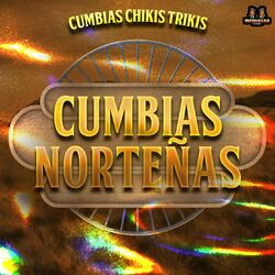Cover of Cumbias Chikis Trikis