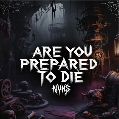  Zentryc And Nvns - ARE YOU PREPARED TO DIE (2025) 