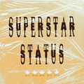 SUPERSTAR STATUS