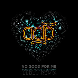 Cover of No Good For Me (iLL BLU Remix)