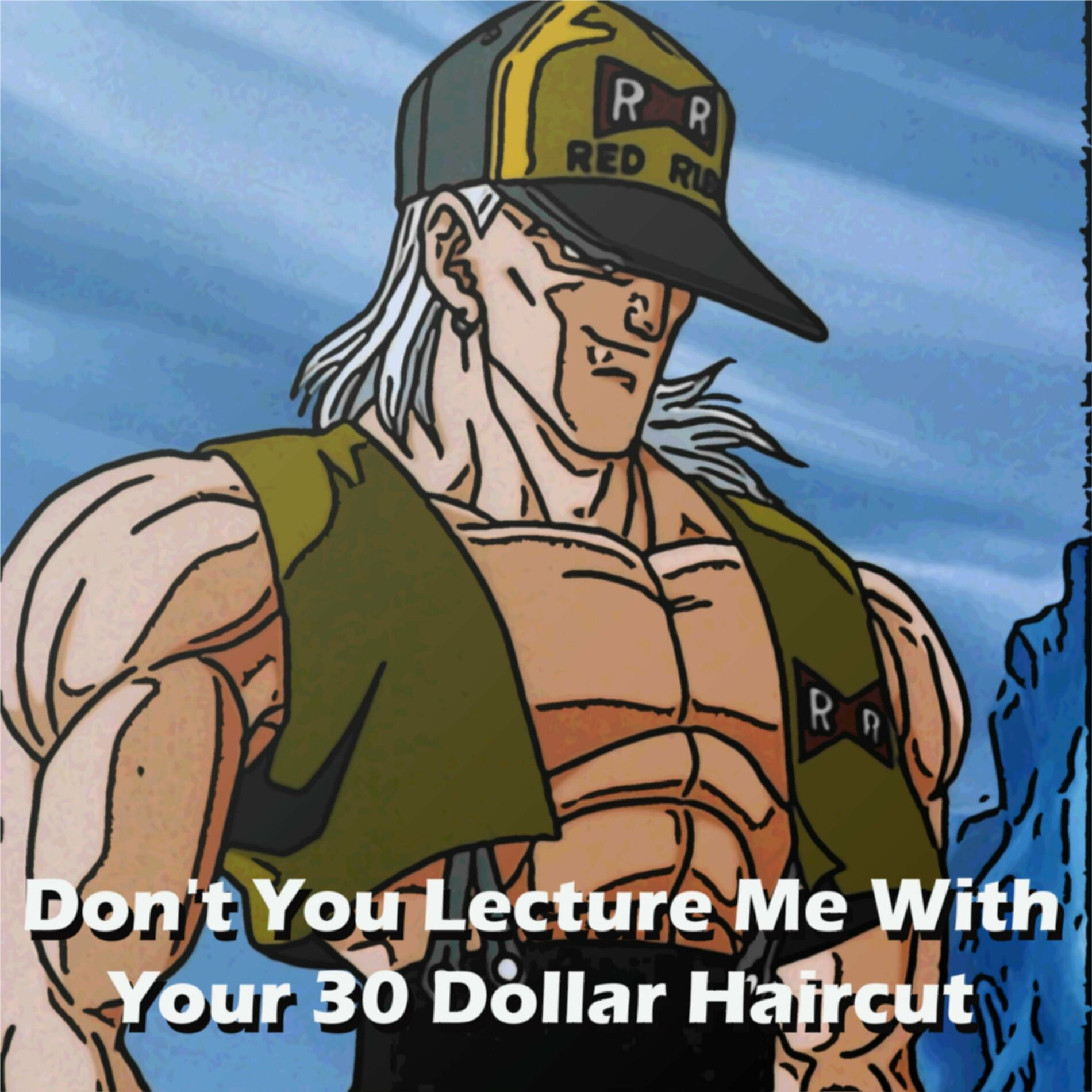 Your The Best - dont you lecture me with your 30 dollar haircut: lyrics  and songs | Deezer