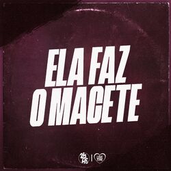 Cover of Ela Faz o Macete