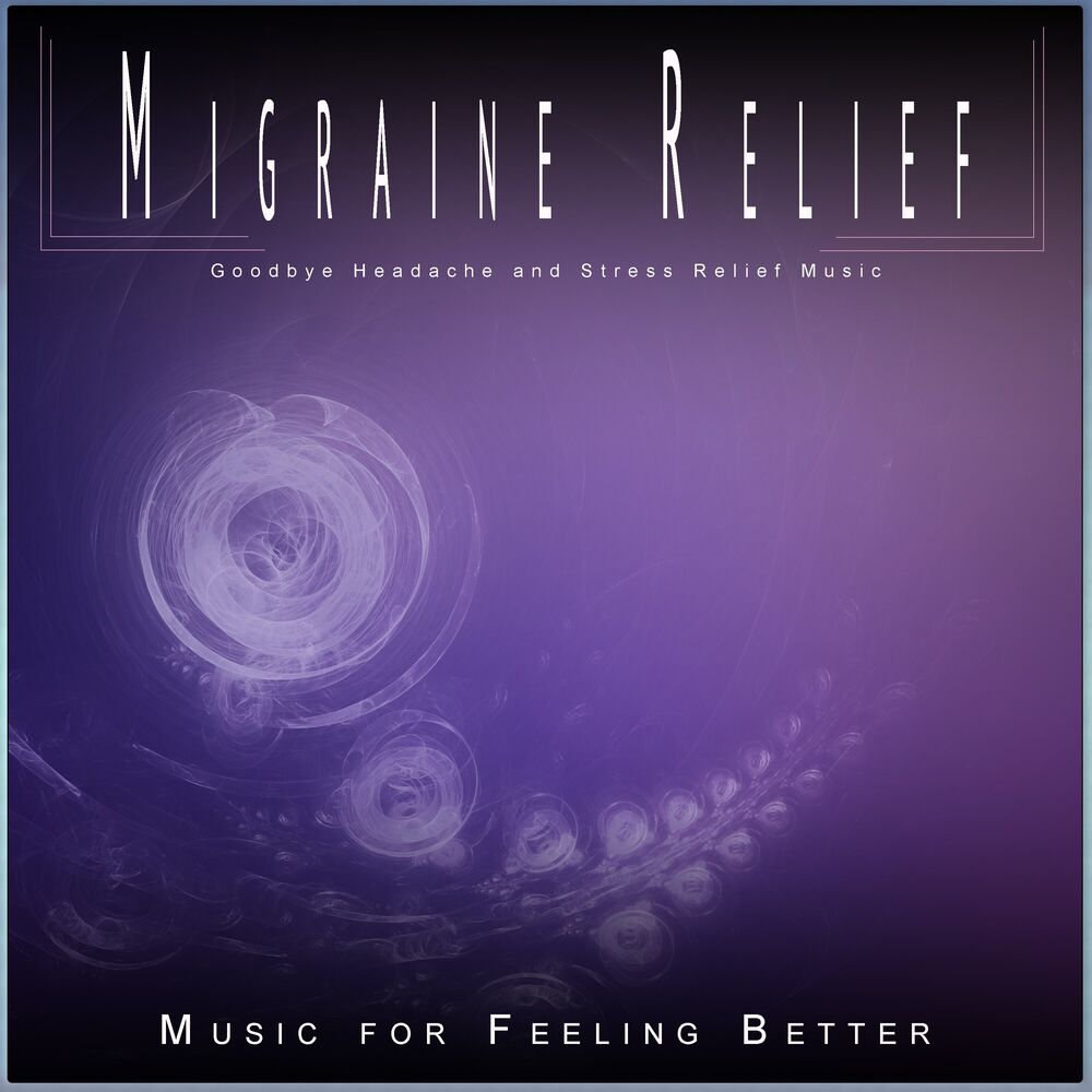 Picture of Migraine Relief: Goodbye Headache and Stress Relief Music