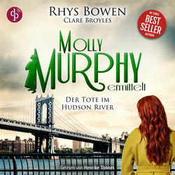 Der Tote im Hudson River - Molly Murphy ermittelt-Reihe, Band 19 (Ungekürzt)