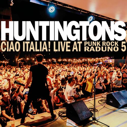 Huntingtons - Ciao Italia! Live At Punk Rock Raduno 5 (2024)