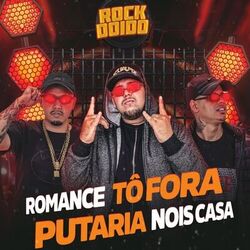 Cover of ROCK DOIDO ROMANCE TO FORA PUTARIA NOS CASA