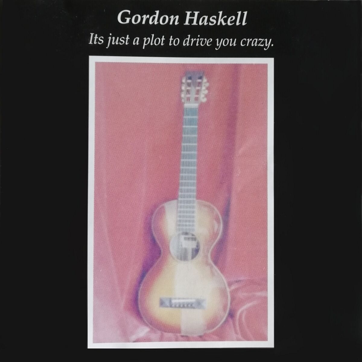 Album cover of It's Just a Plot to Drive You Crazy