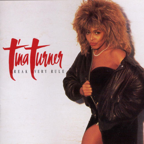 Tina Turner - Break Every Rule | Deezer