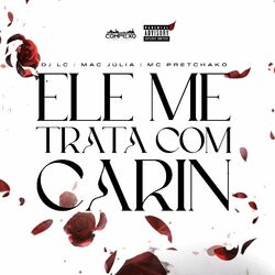 Cover of Ele Me Trata Com Carinho