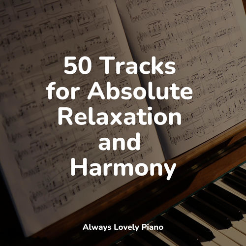 50 Timeless Piano Pieces to Warm the Soul