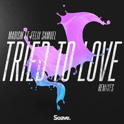 Cover of Tried To Love (Remixes)