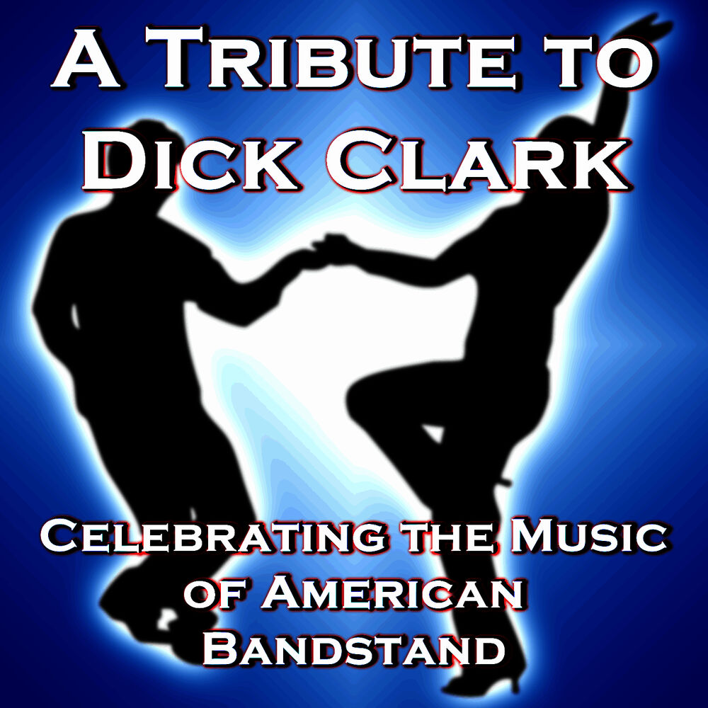 Picture of A Tribute to Dick Clark: Celebrating the Music of American Bandstand