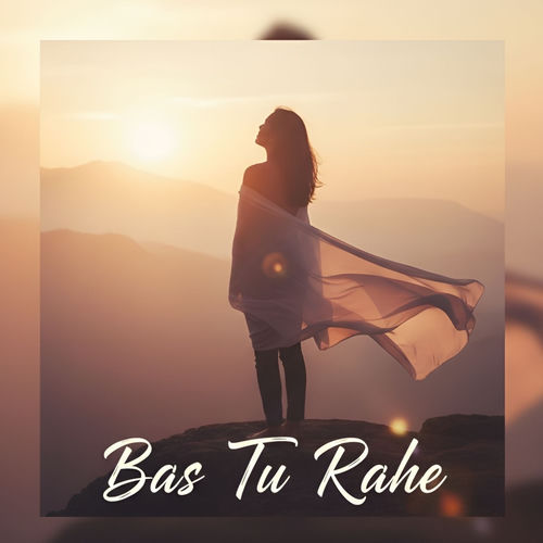 Bas Tu Rahe