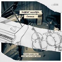 Cover of Covered (The Robert Glasper Trio Recorded Live At Capitol Studios)