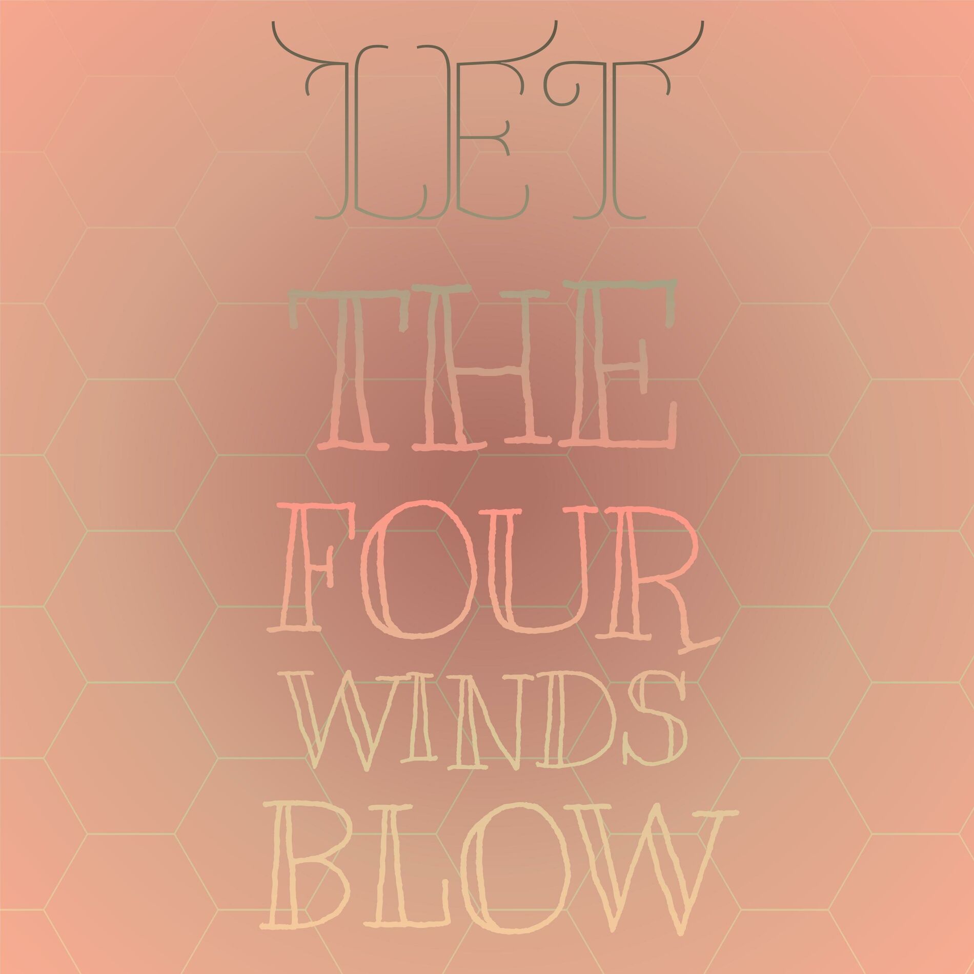 Album cover of Let The Four Winds Blow
