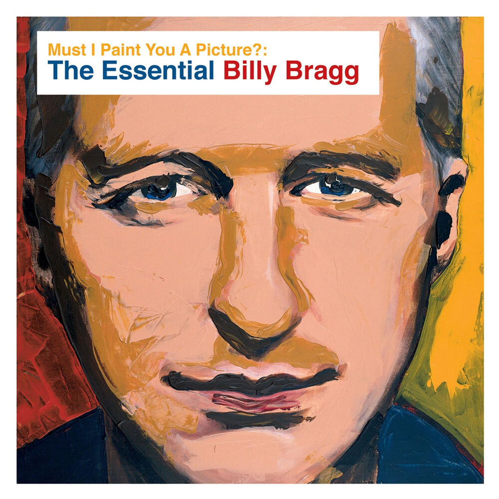 Picture of Must I Paint You a Picture?: The Essential Billy Bragg
