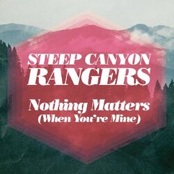 Cover of Nothing Matters (When You're Mine)