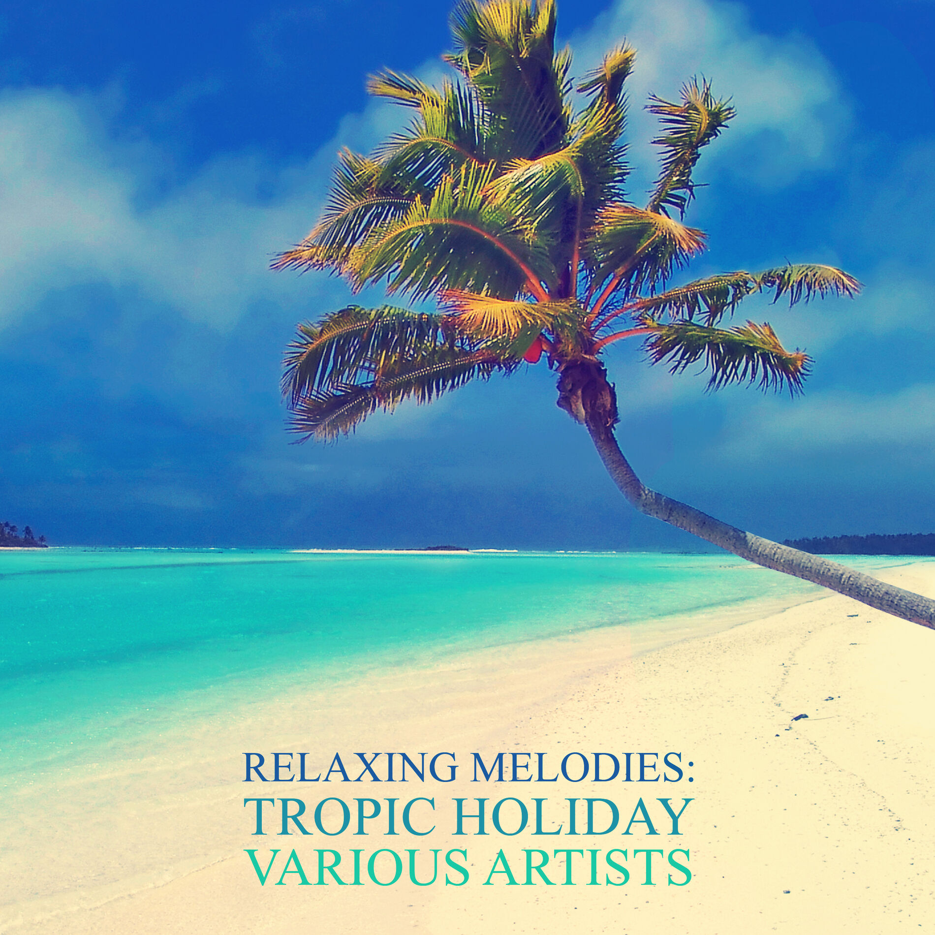 Album cover of Relaxing Melodies: Tropic Holiday