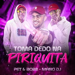 Toma Dedo na Piriquita